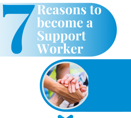 7 Reasons to become a Support Worker